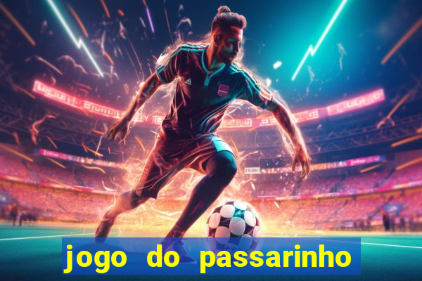 jogo do passarinho que da dinheiro